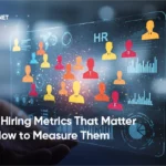 Top 5 Hiring Metrics That Matter and How to Measure Them