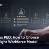 EOR vs PEO: How to Choose the Right Workforce Model